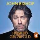 How to Grow Old : A middle-aged man moaning - eAudiobook