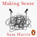 Making Sense : Conversations on Consciousness, Morality and the Future of Humanity - eAudiobook