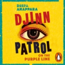 Djinn Patrol on the Purple Line : LONGLISTED FOR THE WOMEN’S PRIZE 2020 - eAudiobook