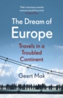 The Dream of Europe : Travels in the Twenty-First Century - eBook