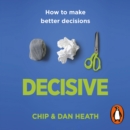 Decisive : How to make better choices in life and work - eAudiobook