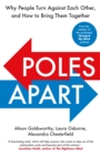 Poles Apart : Why People Turn Against Each Other, and How to Bring Them Together - eBook