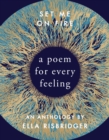 Set Me On Fire : A Poem For Every Feeling - eBook