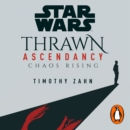 Star Wars: Thrawn Ascendancy : (Book 1: Chaos Rising) - eAudiobook