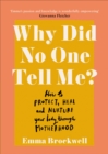 Why Did No One Tell Me? : How to Protect Heal and Nurture Your Body Through Motherhood - eBook