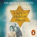 The Light in Hidden Places : Based on the true story of war heroine Stefania Podgorska - eAudiobook