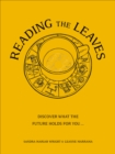 Reading The Leaves : Discover what the future holds for you, through a cup of your favourite brew - eBook