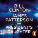 The President's Daughter : the #1 Sunday Times bestseller - eAudiobook