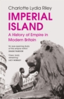 Imperial Island : A History of Empire in Modern Britain - eBook
