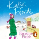 Paradise Fields : From the #1 bestselling author of uplifting feel-good fiction - eAudiobook