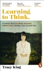 Learning to Think. : A memoir about hardship, education, hellfire, family, finding a way to break free - eBook