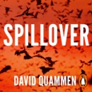 Spillover : Animal Infections and the Next Human Pandemic - eAudiobook