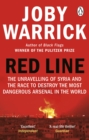 Red Line : The Unravelling of Syria and the Race to Destroy the Most Dangerous Arsenal in the World - eBook