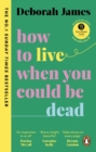 How to Live When You Could Be Dead - eBook