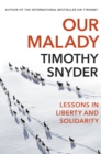 Our Malady : Lessons in Liberty and Solidarity - eBook