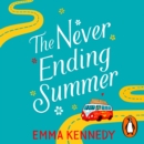 The Never-Ending Summer : The joyful escape we all need right now - eAudiobook
