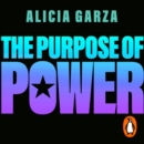 The Purpose of Power : From the co-founder of Black Lives Matter - eAudiobook