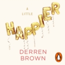 A Little Happier : Notes for reassurance - eAudiobook