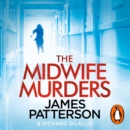 The Midwife Murders : A newborn baby taken. A twisted truth. - eAudiobook