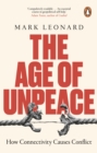 The Age of Unpeace : How Connectivity Causes Conflict - eBook