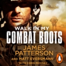 Walk in My Combat Boots : True Stories from the Battlefront - eAudiobook