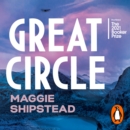Great Circle : The soaring and emotional novel shortlisted for the Women's Prize for Fiction 2022 and shortlisted for the Booker Prize 2021 - eAudiobook