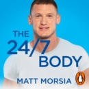 The 24/7 Body : The Sunday Times bestselling guide to diet and training - eAudiobook