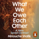 What We Owe Each Other : A New Social Contract - eAudiobook