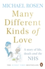 Many Different Kinds of Love : A story of life, death and the NHS - eBook