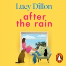 After the Rain : The incredible and uplifting new novel from the Sunday Times bestselling author - eAudiobook
