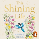 This Shining Life : a powerful novel about treasuring life - eAudiobook