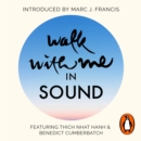 Walk With Me In Sound : A Mindfulness Soundscape with Zen Buddhist master Thich Nhat Hanh - eAudiobook