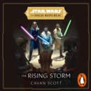 Star Wars: The Rising Storm (The High Republic) : (Star Wars: the High Republic Book 2) - eAudiobook