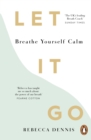 Let It Go : Breathe Yourself Calm - eBook