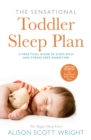 The Sensational Toddler Sleep Plan : the step-by-step guide to getting your child the sleep that they need - eBook