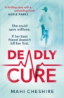 Deadly Cure : A heart-stopping thriller of betrayal, secrets and ruthless ambition that will leave you breathless - eBook