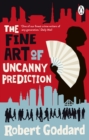 The Fine Art of Uncanny Prediction - eBook