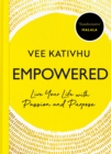 Empowered : Live Your Life with Passion and Purpose - eBook