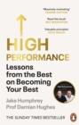 High Performance : Lessons from the Best on Becoming Your Best - eBook
