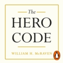 The Hero Code : Lessons on How To Achieve More Than You Ever Thought Possible - eAudiobook
