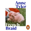 French Braid : From the Sunday Times bestselling author of Redhead by the Side of the Road - eAudiobook