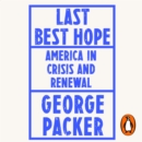 Last Best Hope : America in Crisis and Renewal - eAudiobook