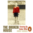 The Broken House : Growing up under Hitler - eAudiobook