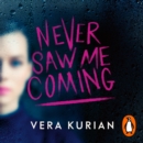 Never Saw Me Coming : Grade A student. Grade A psychopath. - eAudiobook