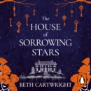 The House of Sorrowing Stars - eAudiobook