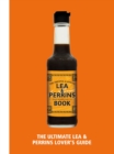 The Lea & Perrins Worcestershire Sauce Book : The Ultimate Worcester Sauce Lover s Guide - eBook