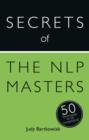 Secrets of the NLP Masters : 50 Techniques to be Exceptional - eBook