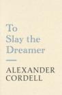 To Slay The Dreamer - eBook