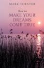 How to Make Your Dreams Come True - eBook