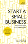 Start a Small Business : The complete guide to starting a business - Book
